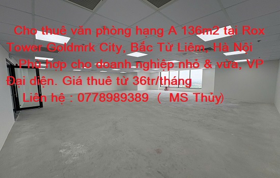 Cho thuê văn phòng hạng A 136m2 tại Rox Tower Goldmrk City, Bắc Từ Liêm, Hà Nội Cho thuê văn phòng hạng A 136m2 tại Rox Tower Goldmrk City, Bắc Từ Liêm, Hà Nội